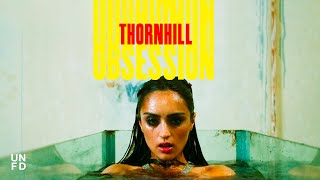 Thornhill  Obsession Official Music Video [upl. by Ecnerol]