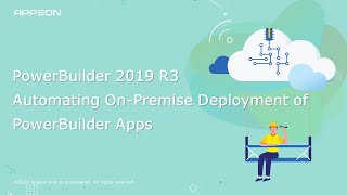 PowerBuilder 2019 R3 Automating OnPremise Deployment of PowerBuilder Apps [upl. by Ernie]