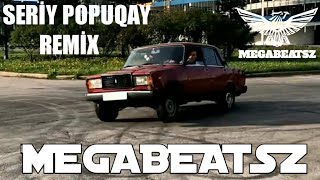 MegaBeatsZ  Seriy Popuqay Remix  ft Eyyub Yaqubov [upl. by Tezil]