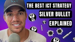 The Best ICT Strategy  Silver Bullet Explained [upl. by Marita]