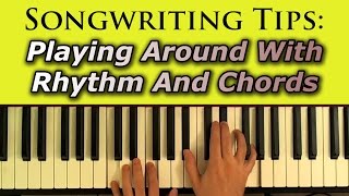 Chord Progressions And Rhythmic Variations Songwriting Secrets [upl. by Suhail]