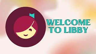 Welcome to Libby [upl. by Eltsyrc]