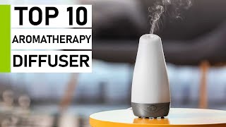 Top 10 Best Essential Oil amp Aroma Diffusers [upl. by Nangem]