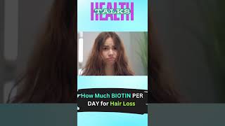 How Much BIOTIN PER DAY for Hair Loss shorts shortsfeed ytshorts health facts [upl. by Eerhs338]