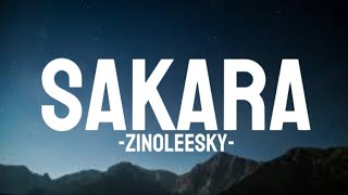 Zinoleesky  Sakara Lyrics [upl. by Fausta]