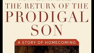 HENRI NOUWEN  THE RETURN OF THE PRODIGAL SON A Story of Homecoming [upl. by Enilehcim]