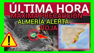 ÚLTIMAHORA  ALMERÍA EN ALERTA ROJA [upl. by Eeimaj]