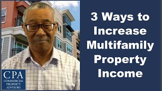 3 Ways to Increase Multifamily Property Income [upl. by Herrington712]