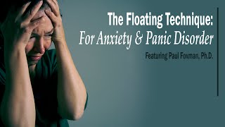 The Floating Technique For Anxiety amp Panic Disorder [upl. by Sebastien]