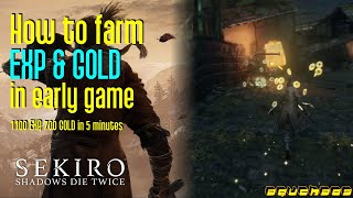 Sekiro How to farm EXP amp GOLD in early game 1100 EXP 700 GOLD in 5MIN [upl. by Aenal]