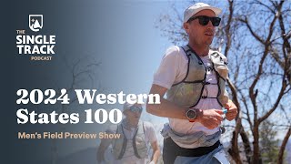 2024 Western States 100 Mens Field Preview Show [upl. by Coopersmith554]