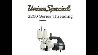 Union Special 2200 Series Threading Instructions [upl. by Seel]