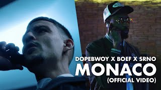 Dopebwoy x Boef x SRNO  MONACO Official Video [upl. by Nipahc]