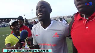 MATCH MBALAKHMAN vs RAPPEUR Ngaaka Blindé remercie les [upl. by Katlin]