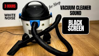 Vacuum Cleaner Sound  3 Hours  White Noise  Relax  Fall asleep in 5 minutes [upl. by Sirak]