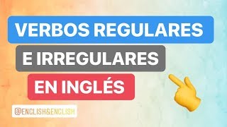 VERBOS REGULARES E IRREGULARES EN INGLES 😎  ENGLISH amp ENGLISH [upl. by Tnecnivleahcim]