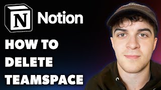 How to Delete Teamspace in Notion Full 2024 Guide [upl. by Aemat]