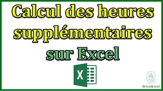 Calcul des heures supplémentaires sur excel [upl. by Llenyt928]