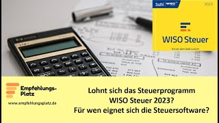 Lohnt sich das Steuerprogramm WISO Steuer 2023 Für wen eignet sich die Steuersoftware [upl. by Euqinahc517]