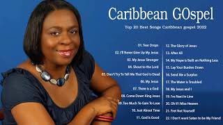 Caribbean GOspel at its best 2022  Praise and Worship Caribbean Gospel Music [upl. by Retsub]