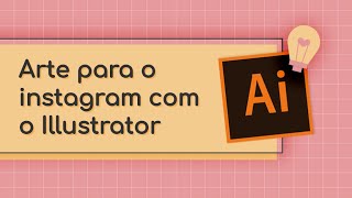 Como fazer arte para Instagram usando o Illustrator [upl. by Kendry496]