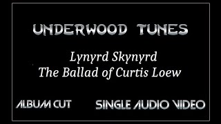 Lynyrd Skynyrd  The Ballad of Curtis Loew  1974  Single Audio Video [upl. by Daven135]