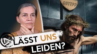 GOTT LÄSST UNS LEIDEN Das kann nicht sein [upl. by Meta]