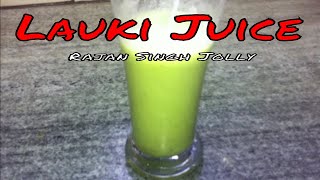 How to Make Lauki Juice l Bottle Gourd Juice l High BP Cholesterol Weight Loss Detox Coolant [upl. by Aliakim]