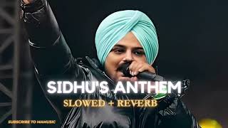 Anthem Song Slowed And Reverb Sidhu Mose Wala Remix [upl. by Ahsilem]