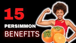 Persimmon Benefits  15 Amazing Health Benefits of Persimmon [upl. by Atik]