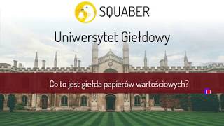 Lekcja 1 Co to jest giełda papierów wartościowych  Uniwersytet Giełdowy [upl. by Lashond]