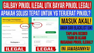 Galbay pinjol ilegal untuk bayar pinjol legal Solusi masuk akal untuk yg terjerat pinjol [upl. by Vinson698]