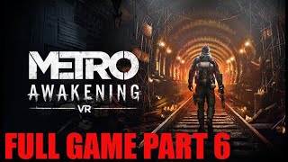 METRO AWAKENING FULGAME PART 6 [upl. by Egamlat]