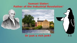 Samuel Slater father of industry classist jerk [upl. by Bolger58]