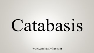 How To Say Catabasis [upl. by Plerre]