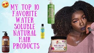 MY TOP 10 NATURAL HAIR HAIR PRODUCTS My favorite Water Soluble Hair Products 2020  Simone Nicole [upl. by Africah603]