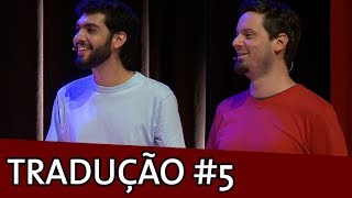 IMPROVÁVEL  TRADUÇÃO SIMULTÂNEA 5 [upl. by Ecire]