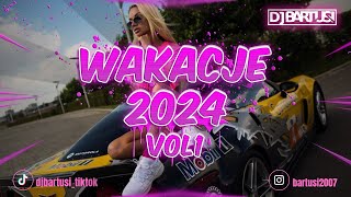 ❤️⛱️☀️ WAKACJE  2024 ☀️⛱️❤️ VOL1 😈🔥 NAJLEPSZE KLUBOWE BRZMIENIE 🔥😈 💙🎶 DJBarTusi 🎶💙 [upl. by Kcajyllib]