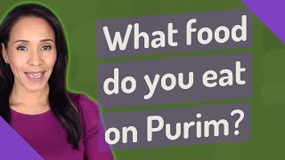 What food do you eat on Purim [upl. by Favianus]