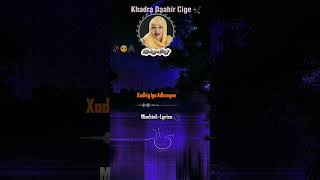 Khadra Daahir Cige  Afka Lagama Sheegto  Full HD Video Audio love [upl. by Jewelle]