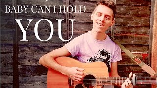 Baby Can I Hold You  Tracy Chapman Male Cover [upl. by Cathlene]