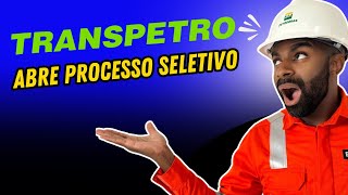 🚨📣Urgente  TRANSPETRO abre Processo Seletivo🔩⚙ [upl. by Aurore]