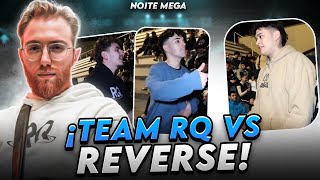 ¡TEAM RQ VS REVERSE  ALEK Y SEGRELLES VS REVERSE EN NOITE MEGA [upl. by Harias]