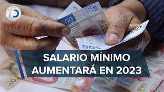 Salario Mínimo aumentará 20 por ciento en 2023 [upl. by Markos]