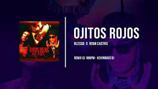 Ojitos Rojos REMIX DJ 98BPM  Blessd Ryan Castro KeviinBassDj [upl. by Goldina425]