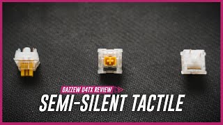 Thocky amp Silent Tactile Switch  Gazzew U4Tx Review [upl. by Iret]