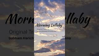 Morning Lullaby by subhamharichandan3265 amp pravasisjena goodmorning relax piano shorts [upl. by Nigem]