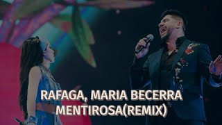 RAFAGA MARIA BECERRA  MENTIROSA REMIX LetraLyrics [upl. by Niddala315]