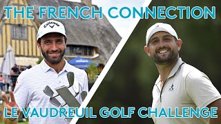 The French Connection  Golf PGA France du Vaudreuil  Le Vaudreuil Golf Challenge [upl. by Nitsid]