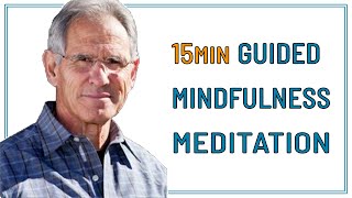 15 MIN GUIDED MINDFULNESS MEDITATION  JON KABAT ZINN [upl. by Ivana]